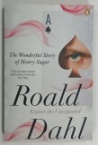 THE WONDERFUL STORY OF HENRY SUGAR by ROALD DAHL , 2011