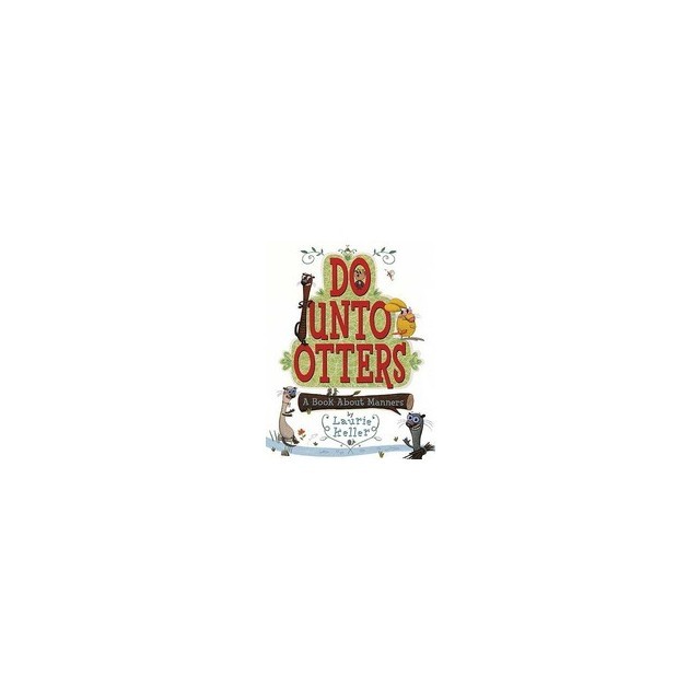 Do Unto Otters: A Book about Manners