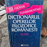 DICTIONARUL OPERELOR FILOZOFICE ROMANESTI - ION IANOSI