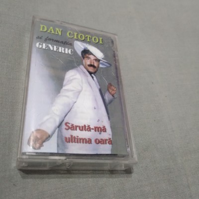 CASETA AUDIO DAN CIOTOI SI GENERIC-SARUTA-MA ULTIMA DATA RARA !!!! ORIGINALA foto