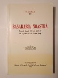 N. Iorga - Basarabia noastră (scrisă după 100 de ani de la răpirea ei de către Ruși) (2012)
