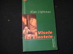 VISELE LUI EINSTEIN-ALAN LIGHTMAN-TRAD. SORIN PALIGA- foto