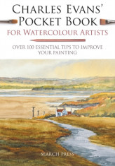 Charles Evans&amp;#039; Pocket Book for Watercolour Artists: Over 100 Essential Tips to Improve Your Painting foto