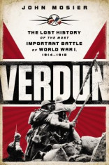 Verdun: The Lost History of the Most Important Battle of World War I, 1914-1918 foto