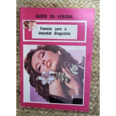 GUIDO DA VERONA - FEMEIA CARE A INVENTAT DRAGOSTEA