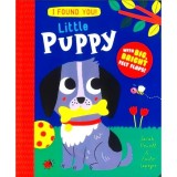 Found You Little Puppy, Carte pentru copii, Townhouse Books, Board Book, Pre-school, 0.4 kg