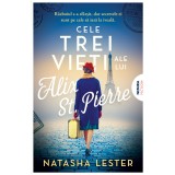 Cele trei vieți ale lui Alix St. Pierre - Natasha Lester