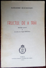 ALEXANDRU BUSUIOCEANU: FRUCTUL DE A TRAI(ANTOLOGIE POETICA 1915-1960/PARIS 1963) foto