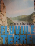 FLUVIILE TERREI de PETRE CISTESCU,BUC. 1990