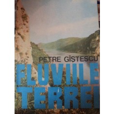 FLUVIILE TERREI de PETRE CISTESCU,BUC. 1990