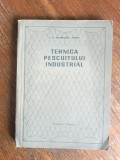 Tehnica pescuitului industrial - V. N. Voinikanis / R2P1S, Alta editura
