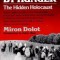 Execution by Hunger: The Hidden Holocaust