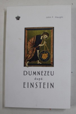 DUMNEZEU DUPA EINSTEIN de JOHN F. HAUGHT , 2022 foto