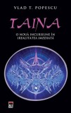 Taina. O nouă incursiune in irealitatea imediată. - Hardcover - Vlad T. Popescu - RAO