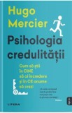 Psihologia credulitatii - Editura Litera