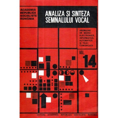 Mihai Draganescu - Analiza si sinteza semnalului vocal - Probleme de microelectronica, informatica, automatica si telecomunicati