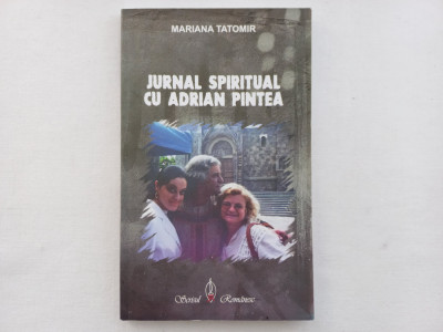 JURNAL SPIRITUAL CU ADRIAN PINTEA - MARIANA TATOMIR foto