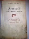 Aromanii pretutindeni, nicaieri - Armanjlji iutsido, iuva - Nicolas Trifon