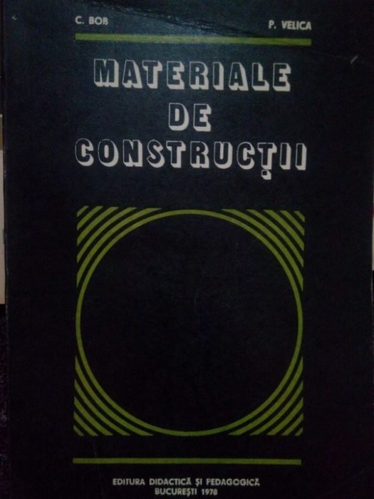 C. Bob - Materiale de constructii (Editia: 1978)