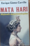 MATA HARI* MISTERELE DANSATOAREI SPION - ENRIQUE GOMEZ CARRILLO, 2014