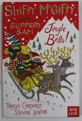 SHIFTY McGIFTY AND SLIPPERY SAM , JINGLE BELLS ! by TRACEY CORDEROY and STEVEN LENTON , 2017 foto