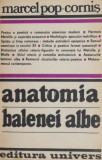 Anatomia balenei albe - Marcel Pop-Cornis