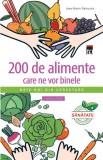 200 de alimente care ne vor binele - Jean-Marie Delecroix - Rao