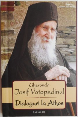 Dialoguri la Athos &amp;ndash; Gheronda Iosif Vatopedinul foto