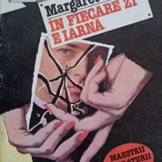 IN FIECARE ZI E IARNA-MARGARET MILLAR