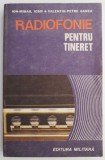 Cumpara ieftin Radiofonie pentru tineret - Ion-Mihail Iosif, Valentin-Petre Ganea - Carte