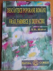 RARA, Carte de vraji ritualuri - Descantece poporane romane, vraji, farmece si desfaceri S. Fl. Marian 1996 (noua)