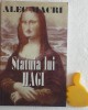 Statuia lui Hagi Alec Macri - Roman, Grupul de Presa Macri, 2004, 190 pagini - Stare Foarte Buna