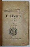 T. LIVIUS XXI - XXII , TEXT INSOTIT DE NOTE EXPLICATIVE de I.N. DIANU , EDITIE IN LATINA SI ROMANA , 1923