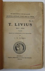 T. LIVIUS XXI - XXII , TEXT INSOTIT DE NOTE EXPLICATIVE de I.N. DIANU , EDITIE IN LATINA SI ROMANA , 1923 foto
