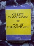 A8 CE ESTE TRANSILVANIA? - STEFAN PASCU - EDITIE BILINGVA ROMANO-GERMANA