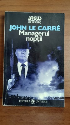 John Le Carre &amp;ndash; Managerul noptii (thriller) foto