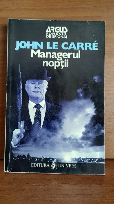 John Le Carre &ndash; Managerul noptii (thriller)