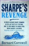 Bernard Cornwell - Sharpe`s Revenge. Richard Sharpe and the Peace of 1814, Harper Collins
