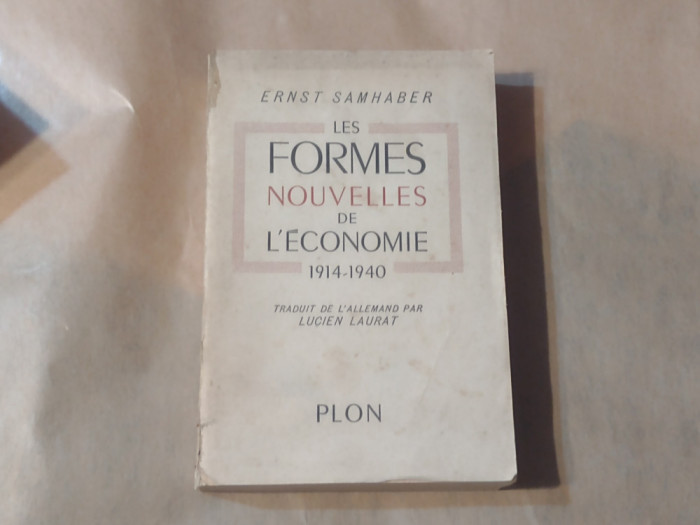 ERNST SAMHABER - LES FORMES NOUVELLES DE L&#039;ECONOMIE 1914 - 1940 Ed.1942