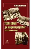 Statul roman pe marginea prapastiei 21-23 ianuarie 1941 - Gica Manole