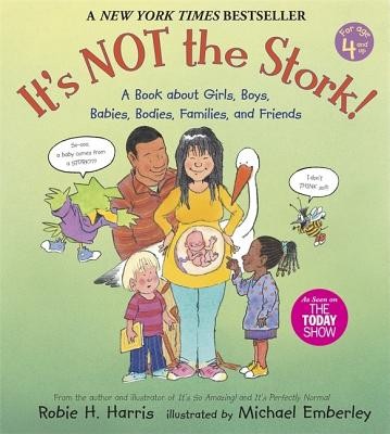It&amp;#039;s NOT the Stork: A Book about Girls, Boys, Babies, Bodies, Families and Friends foto