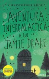 Aventura Intergalactica Jamie Drake - Christopher Edge, Litera, 2020, 208 Pagini, Coperta Brosata