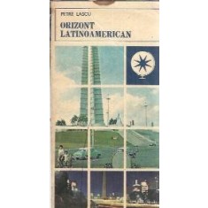 Orizont latinoamerican - Petre Lascu