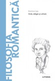 Cumpara ieftin Filosofia romantica. Volumul 59. Descopera Filosofia, Litera