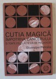 CUTIA MAGICA IMPOTRIVA CANCERULUI SI TOATE CELELALTE CAI DE PREVENTIE de GIUSEPPE PETRALIA , 2019