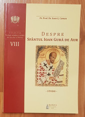 Despre Sfantul Ioan Gura de Aur - Studii de Pr. Ioan G. Coman foto