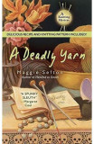 A Deadly Yarn [With Recipes and Knitting Pattern] - Maggie Sefton