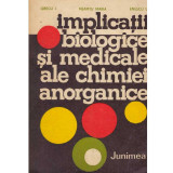 Grecu I., Neamtu Maria, Enescu L. - Implicatii biologice si medicale ale chimiei anorganice - 135360