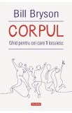 Corpul. Ghid pentru cei care il locuiesc - Bill Bryson - Polirom