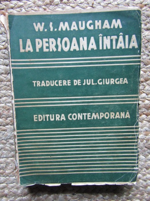LA PERSOANA INTAIA de W. SOMERSET MAUGHAM , EDITIE INTERBELICA